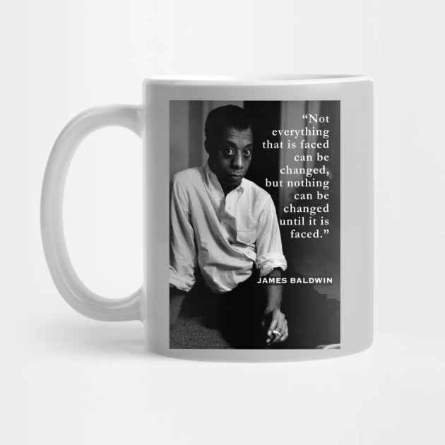 James Baldwin portrait and  quote: “Not everything that is faced can be changed...” by artbleed